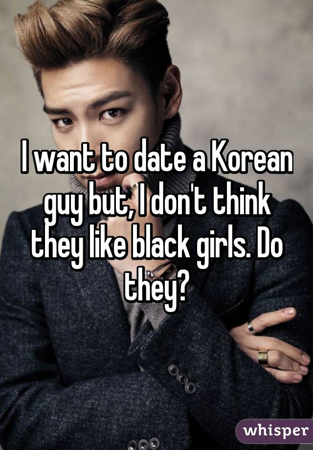 best of Korean a What like dating guy it