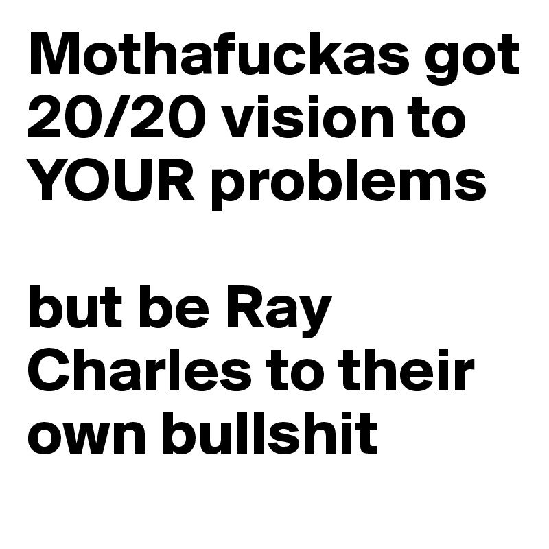 best of The Ray charles bullshit to