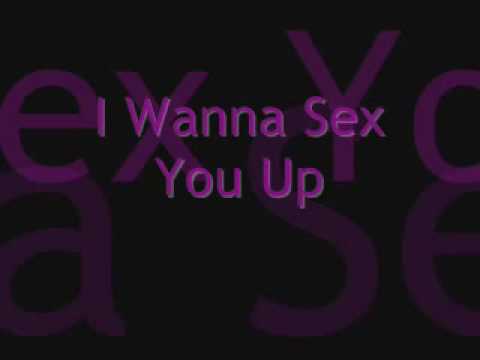 I wanna sex you up lyric