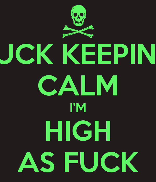 Fuck im high