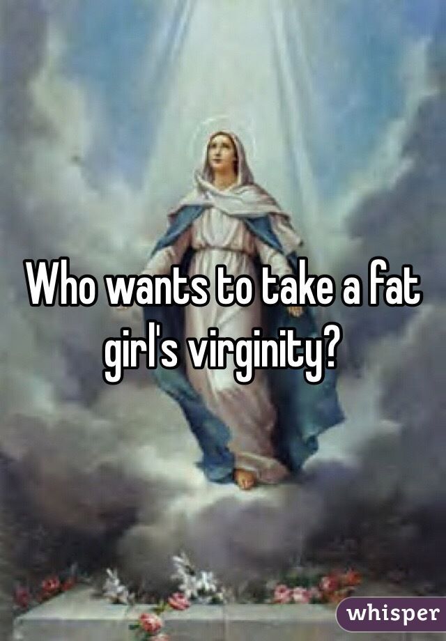 best of Fat girl Image virginity