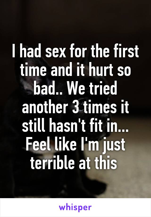 best of Sex bad hurt does Why so