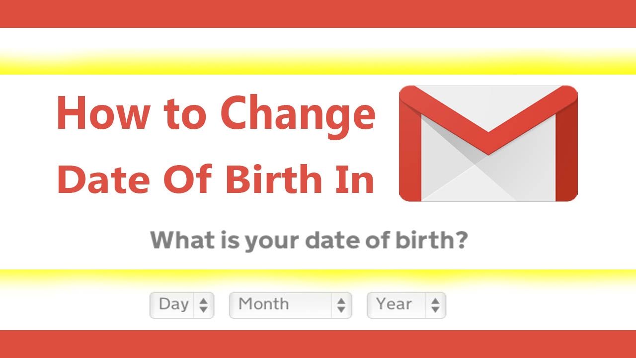 Mooch reccomend How to change my date of birth in gmail