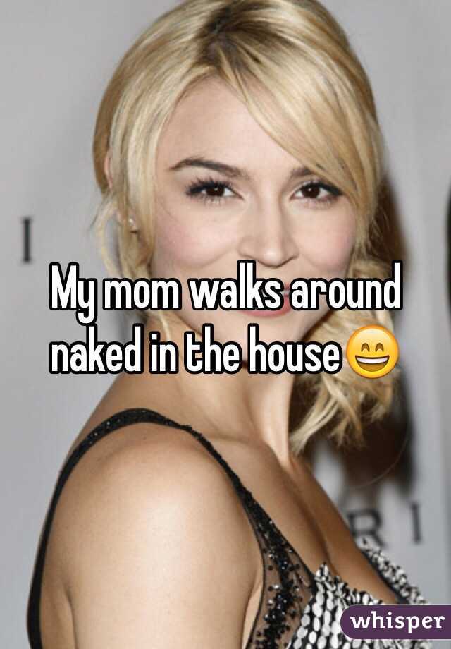 best of Naked around My walks mom