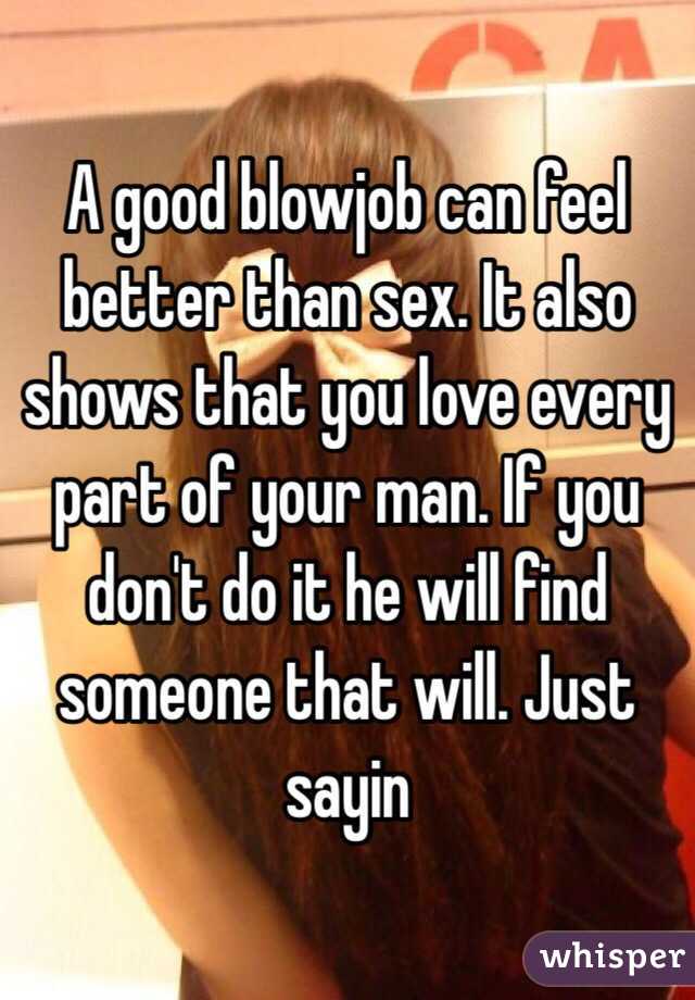Piston reccomend Blowjobs better than sex