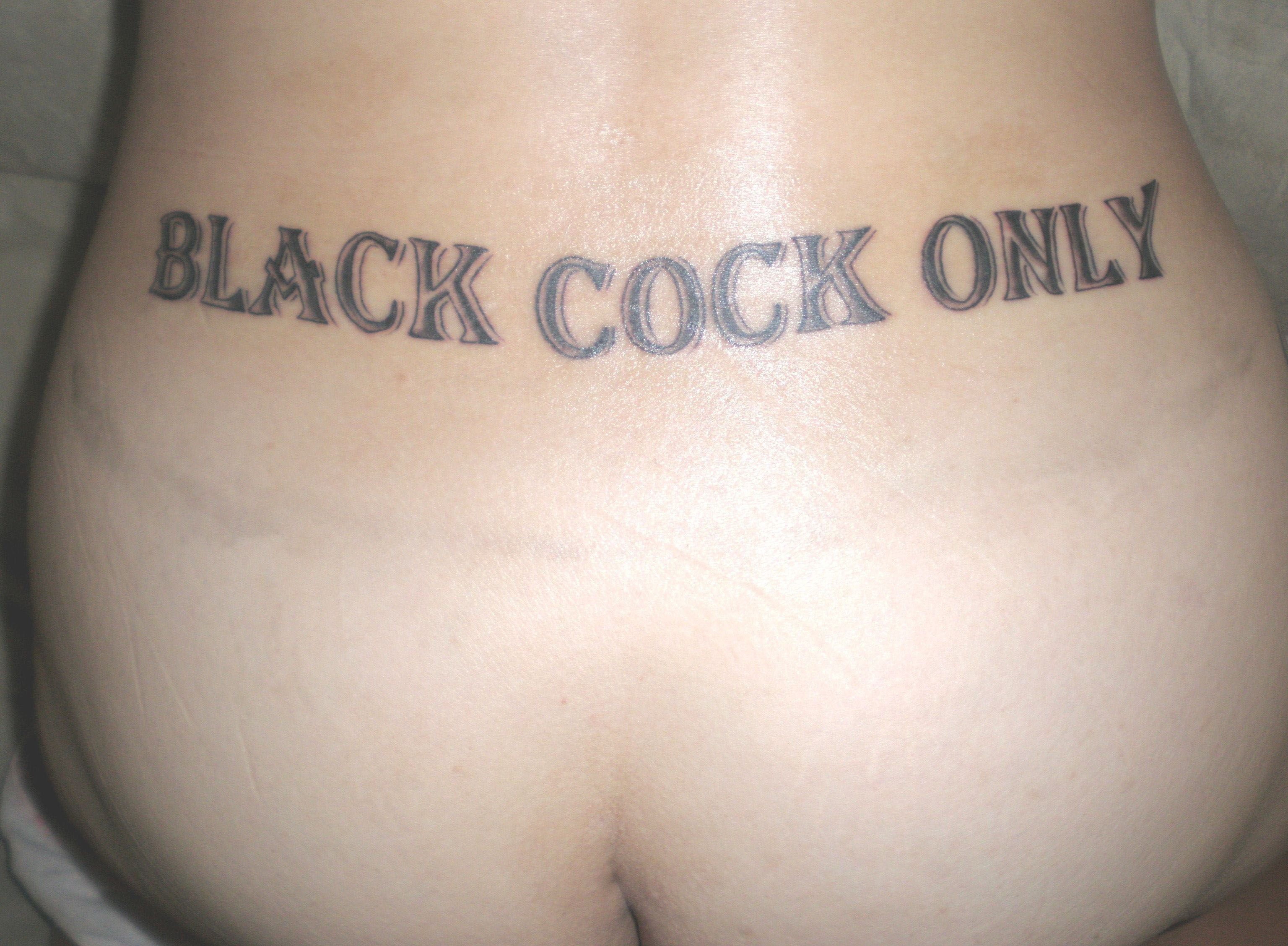 Kickback reccomend Slut for black cock tattoo