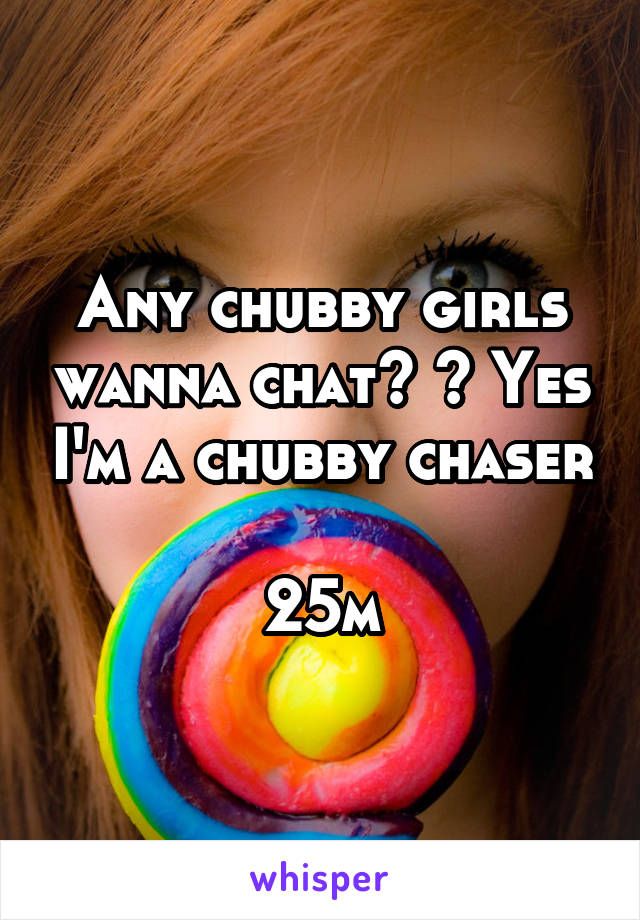 best of Chasers chat Chubby
