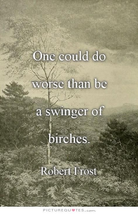 robert frost swinger of birches Porn Photos Hd