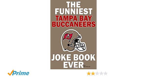 Blue L. reccomend Funny tampa bay buccaneers jokes