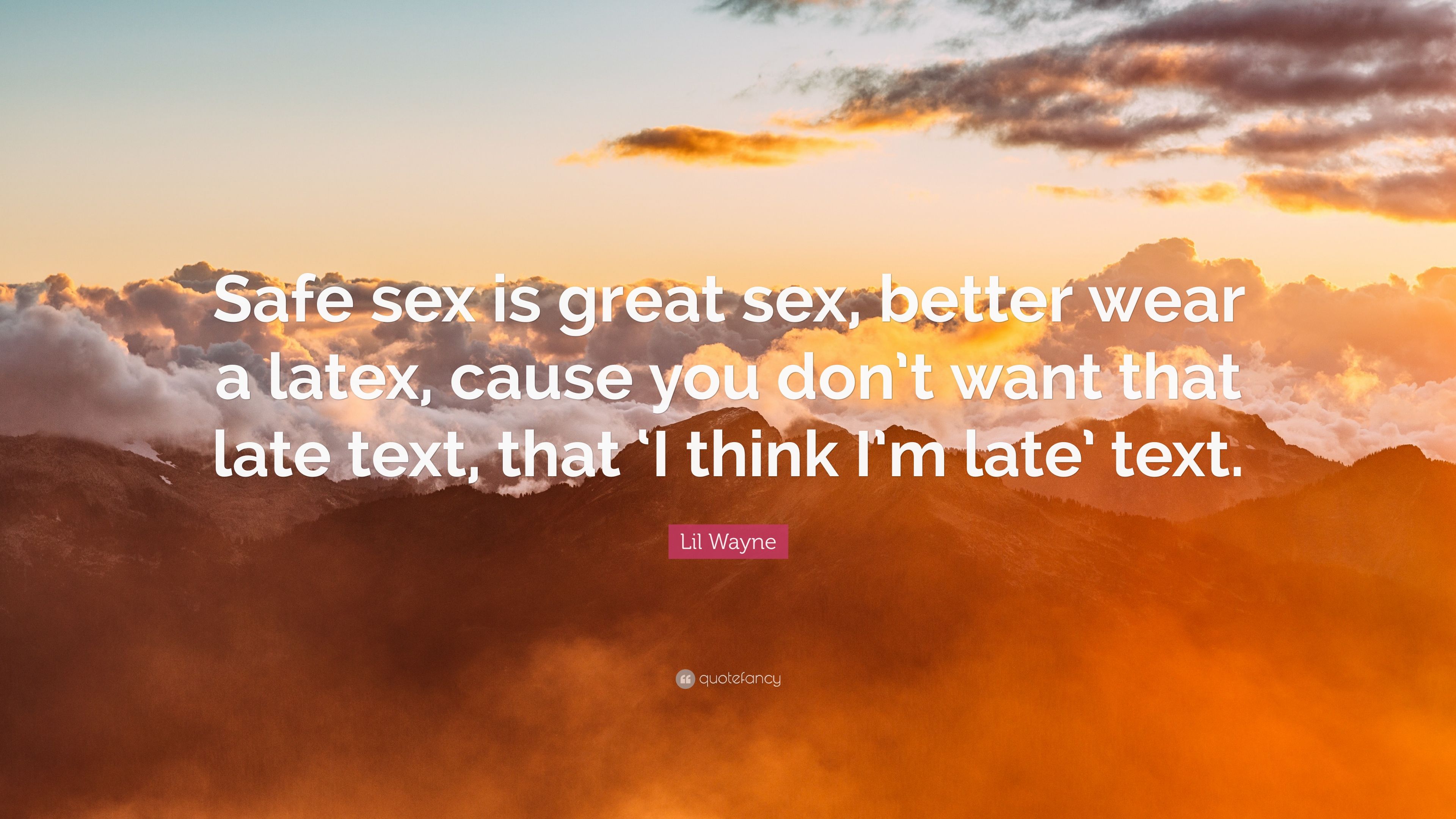 best of A sex great sex better wear Safe latex is